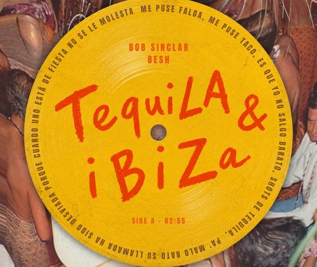 Official cover artwork for Bob Sinclar & BESH's single "Tequila & Ibiza," a yellow vinyl-style record label design