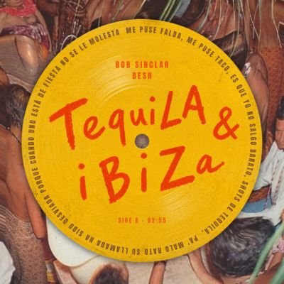 Official cover artwork for Bob Sinclar & BESH's single "Tequila & Ibiza," a yellow vinyl-style record label design