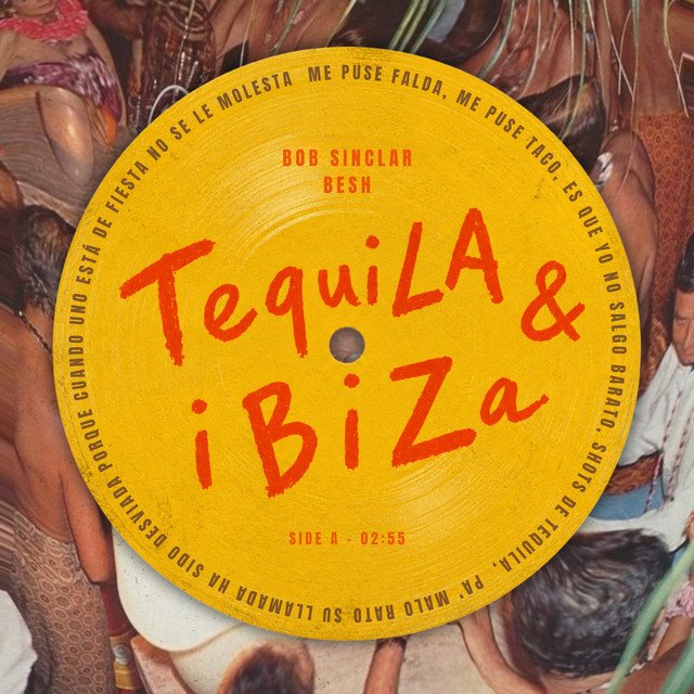 Official cover artwork for Bob Sinclar & BESH's single "Tequila & Ibiza," a yellow vinyl-style record label design