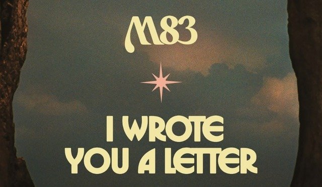 Official cover artwork for M83's album "I Wrote You A Letter": the album title and M83 logo with a star icon over a dusk sky framed by dark tree silhouettes